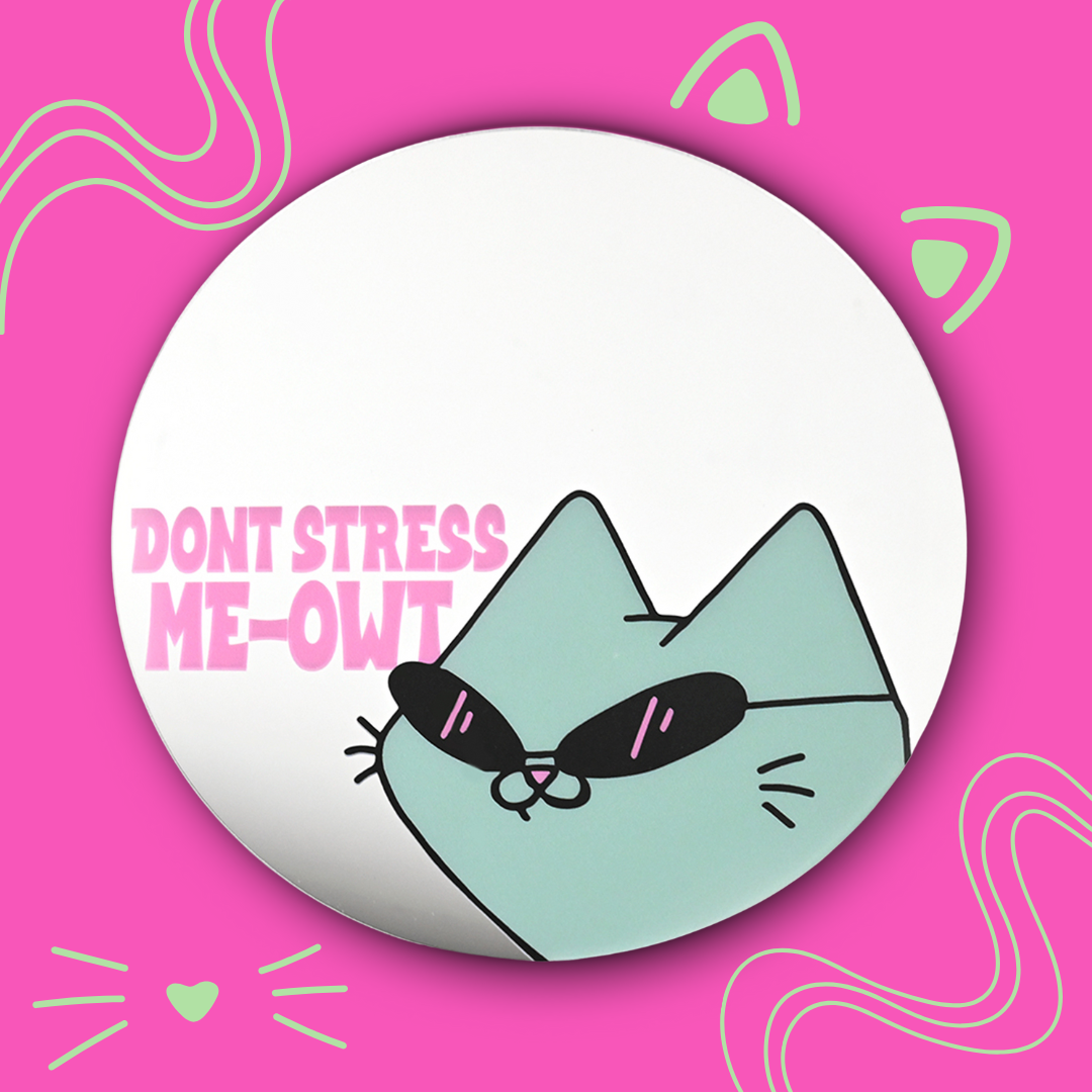 Don't Stress Me-Owt Acrylic Mirror